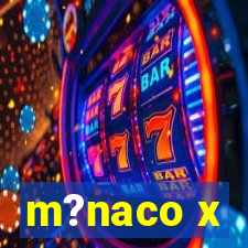 m?naco x