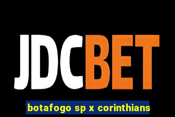 botafogo sp x corinthians