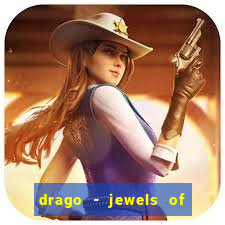 drago - jewels of fortune slot