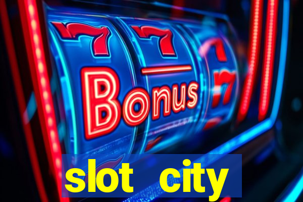 slot city прямо сейчас