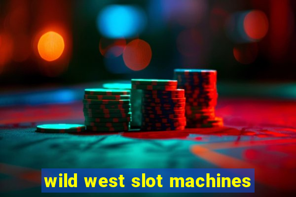 wild west slot machines