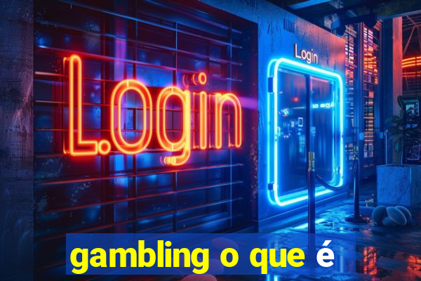 gambling o que é