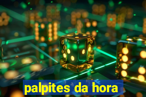 palpites da hora