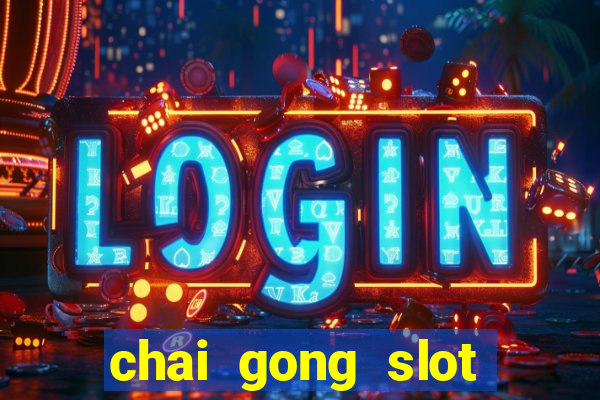 chai gong slot play free