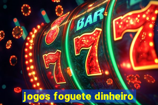 jogos foguete dinheiro