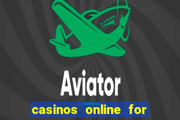 casinos online for real money