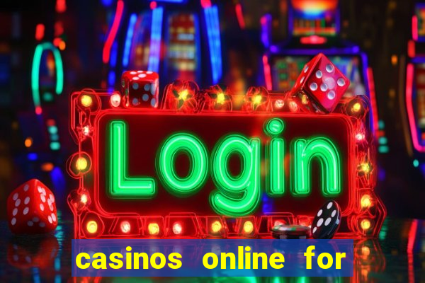 casinos online for real money