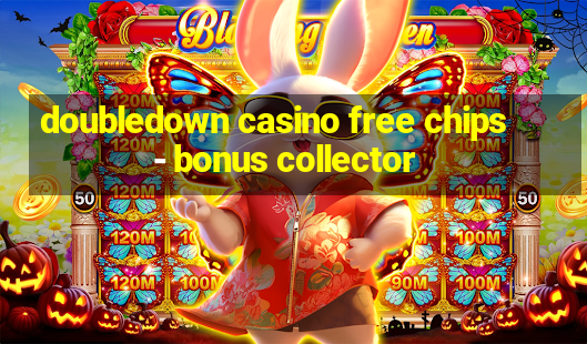 doubledown casino free chips - bonus collector