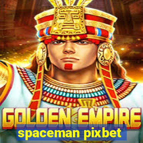 spaceman pixbet