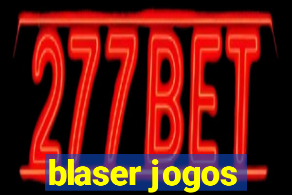 blaser jogos