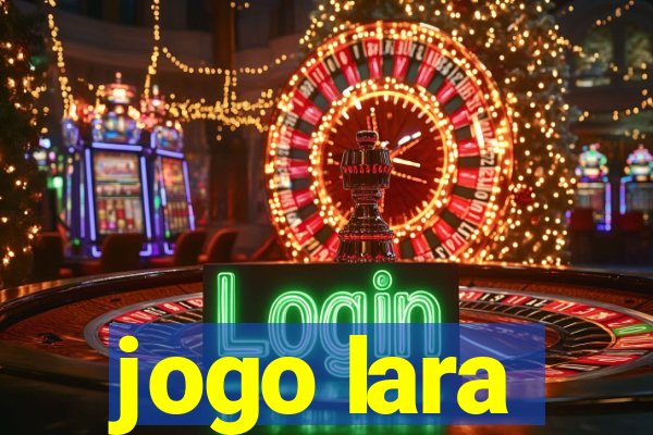 jogo lara