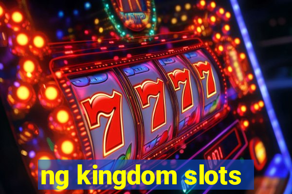 ng kingdom slots