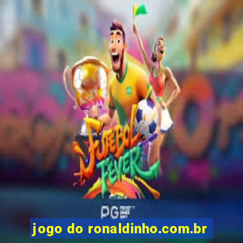 jogo do ronaldinho.com.br