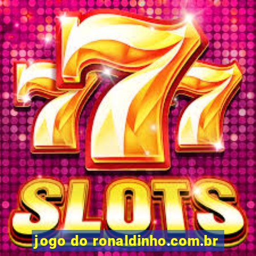 jogo do ronaldinho.com.br