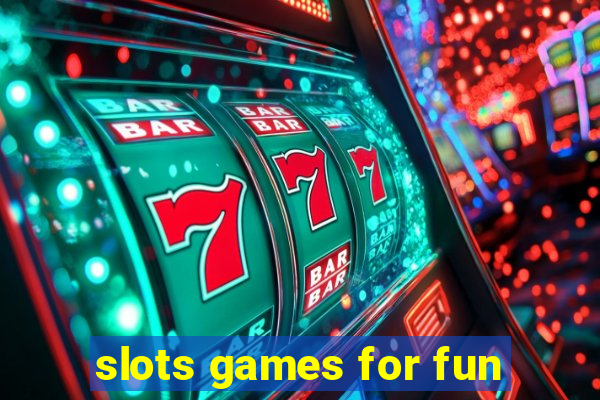 slots games for fun