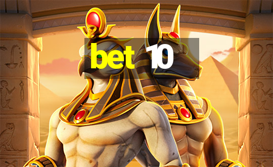 bet 10