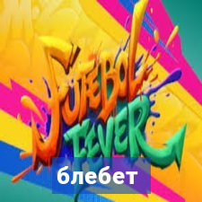 блебет