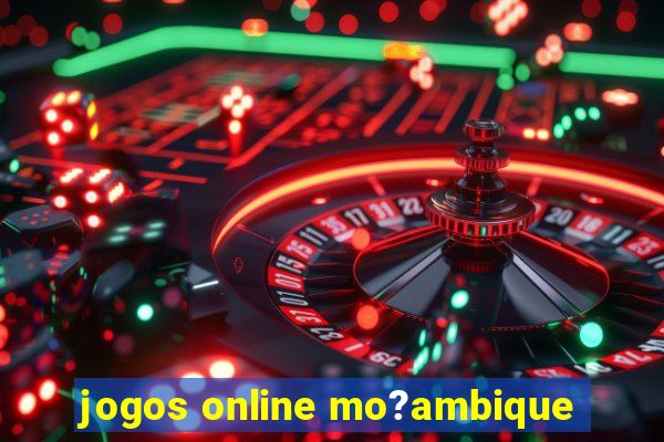 jogos online mo?ambique