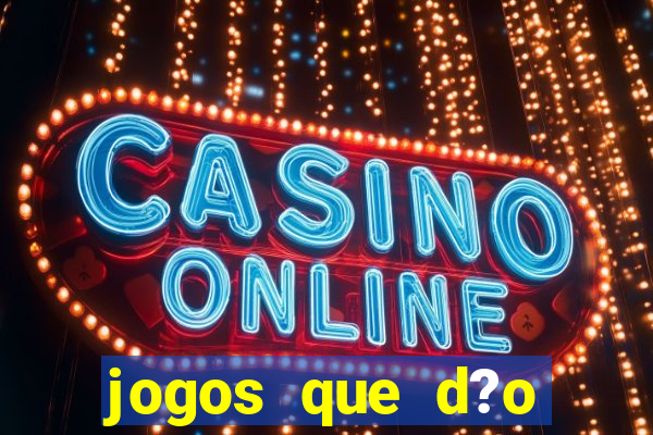 jogos que d?o dinheiro sem investir