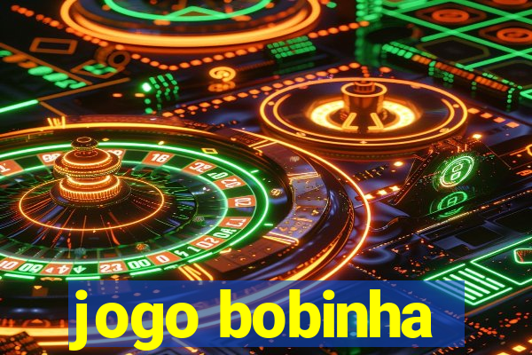 jogo bobinha