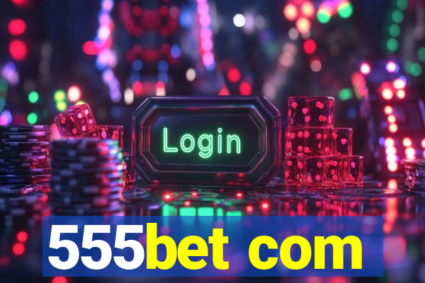 555bet com