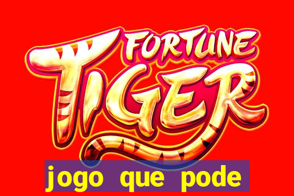 jogo que pode ganhar dinheiro de verdade