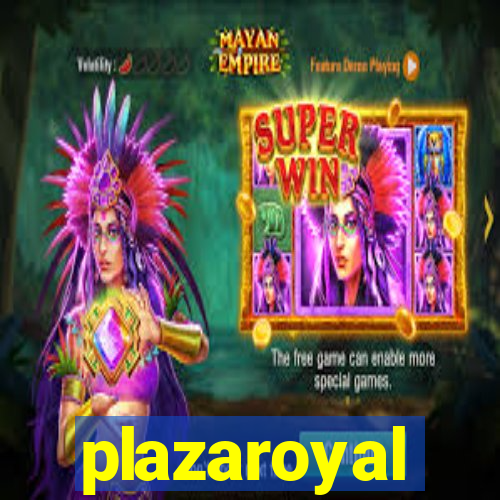 plazaroyal