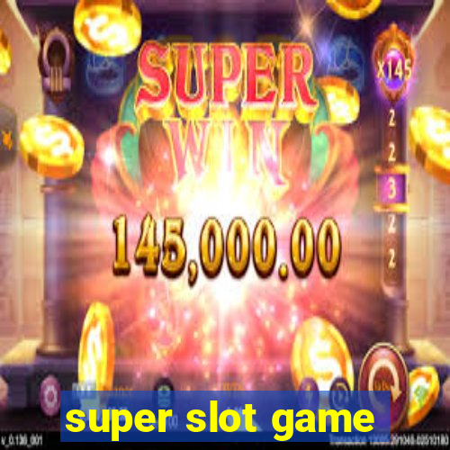 super slot game