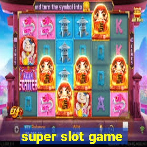 super slot game