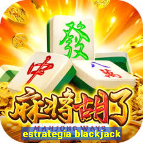 estrategia blackjack