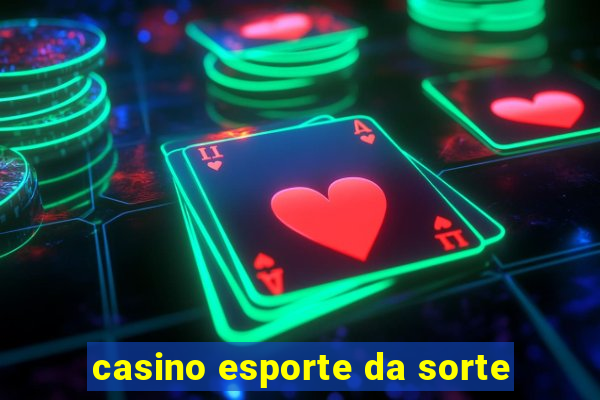 casino esporte da sorte