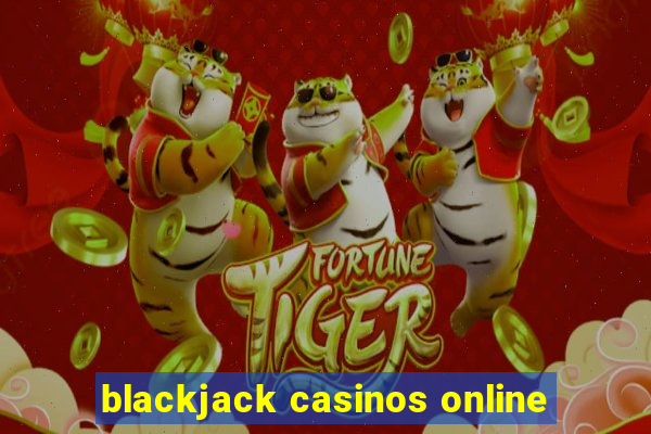 blackjack casinos online