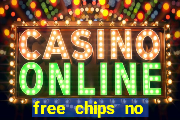 free chips no deposit casino