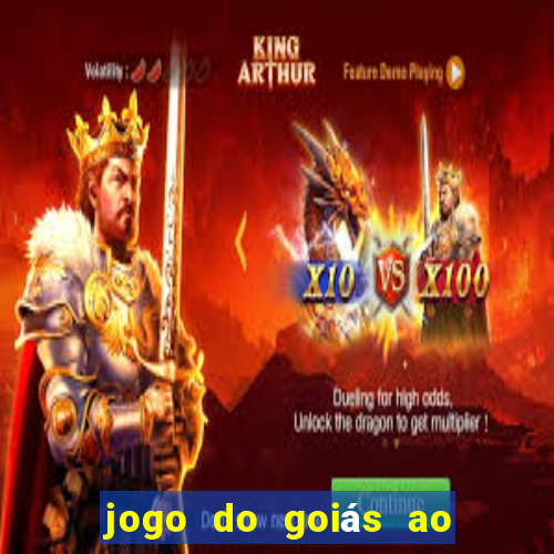 jogo do goiás ao vivo hoje