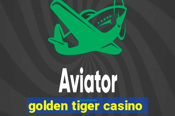 golden tiger casino