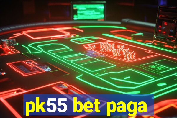 pk55 bet paga