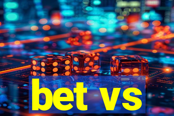 bet vs