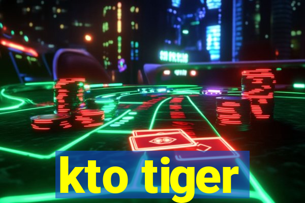 kto tiger