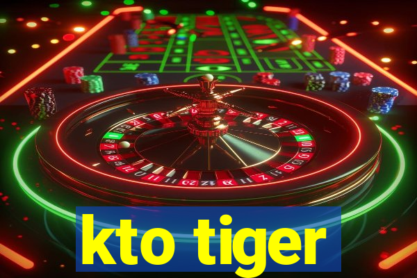 kto tiger