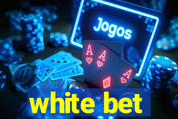 white bet