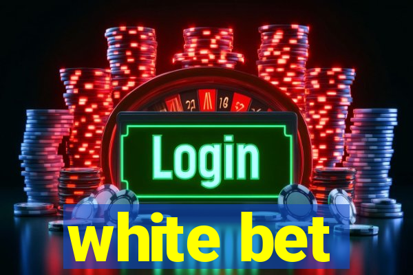 white bet