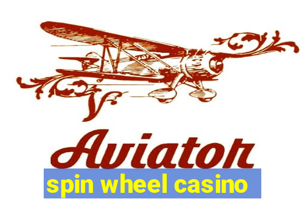 spin wheel casino