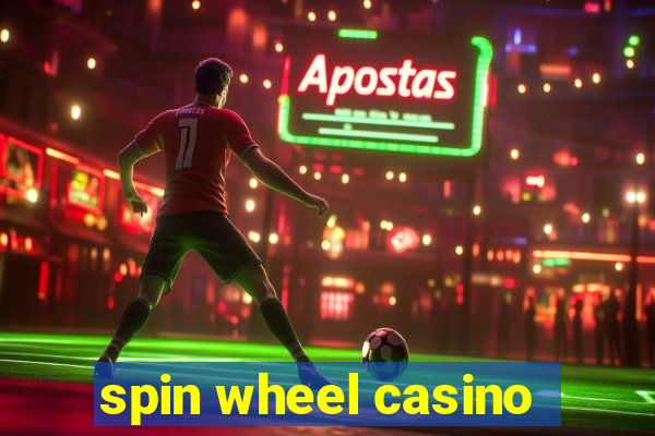 spin wheel casino