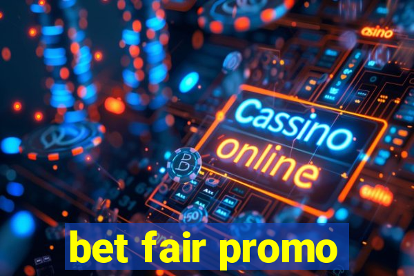 bet fair promo