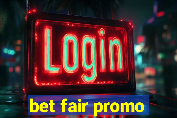 bet fair promo