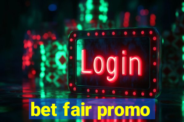 bet fair promo