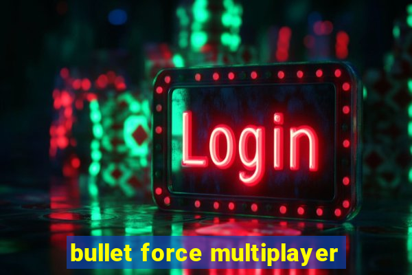 bullet force multiplayer