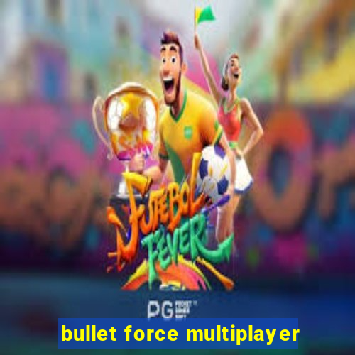 bullet force multiplayer