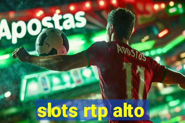 slots rtp alto