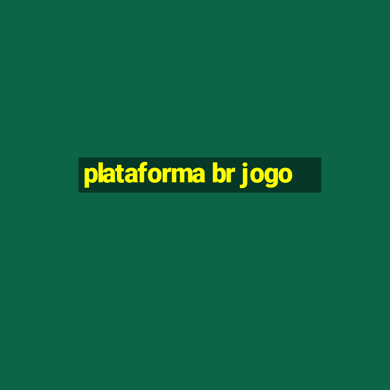 plataforma br jogo